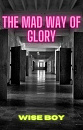 Cover: The Mad way of Glory